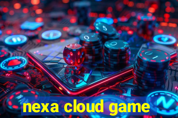 nexa cloud game